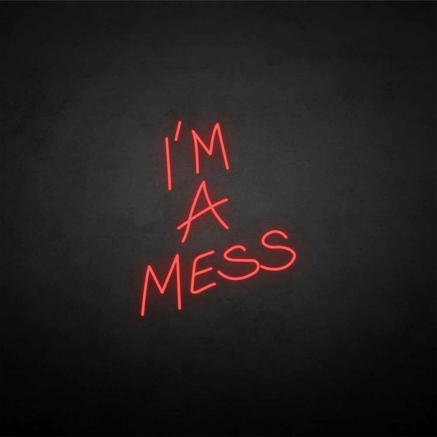 Im A Mess Neon Sign | Shineneon