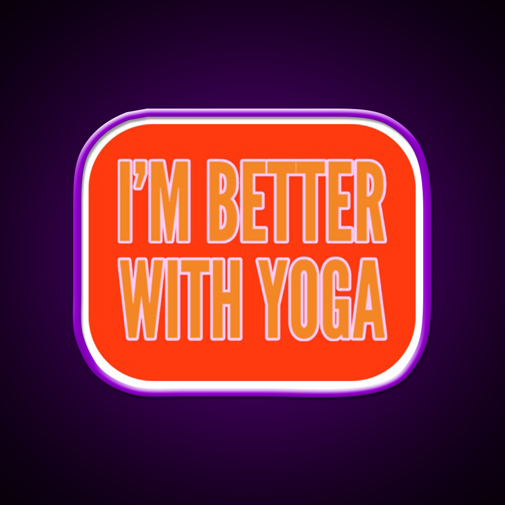 Im Better With Yoga Led Neon Sign For Wellness Space Rgb Color