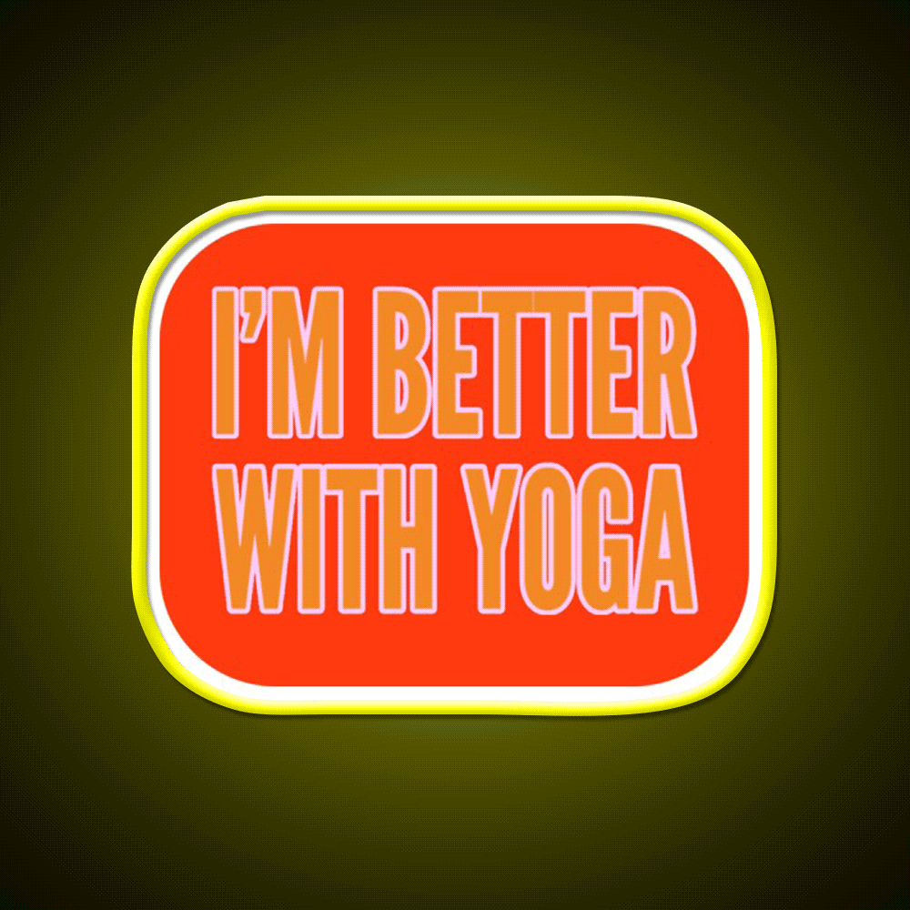 Im Better With Yoga Led Neon Sign For Wellness Space Rgb Color