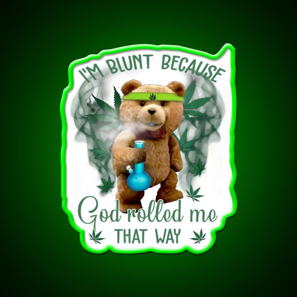 Im Blunt Because God Rolled Me That Way Bear Green Leaf Led Neon Sign Rgb Color - LED neon sign view 8