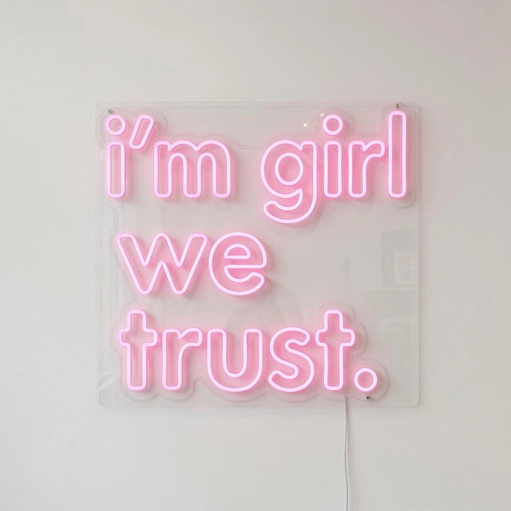 I'm Girl We Trust LED Neon Sign - 04 Size Image