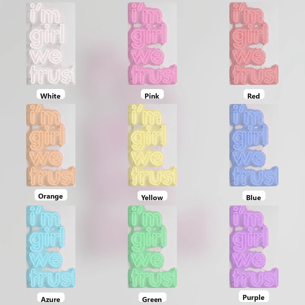 I'm Girl We Trust LED Neon Sign - 05 Color Grid