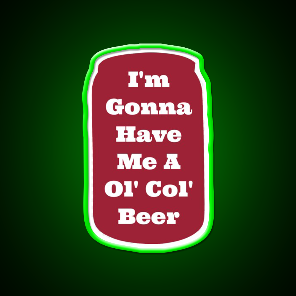 Im Gonna Have Me A Ol Col Beer Sam Pittman Beer Bar Decor Led Neon Sign Rgb Color - LED neon sign view 8