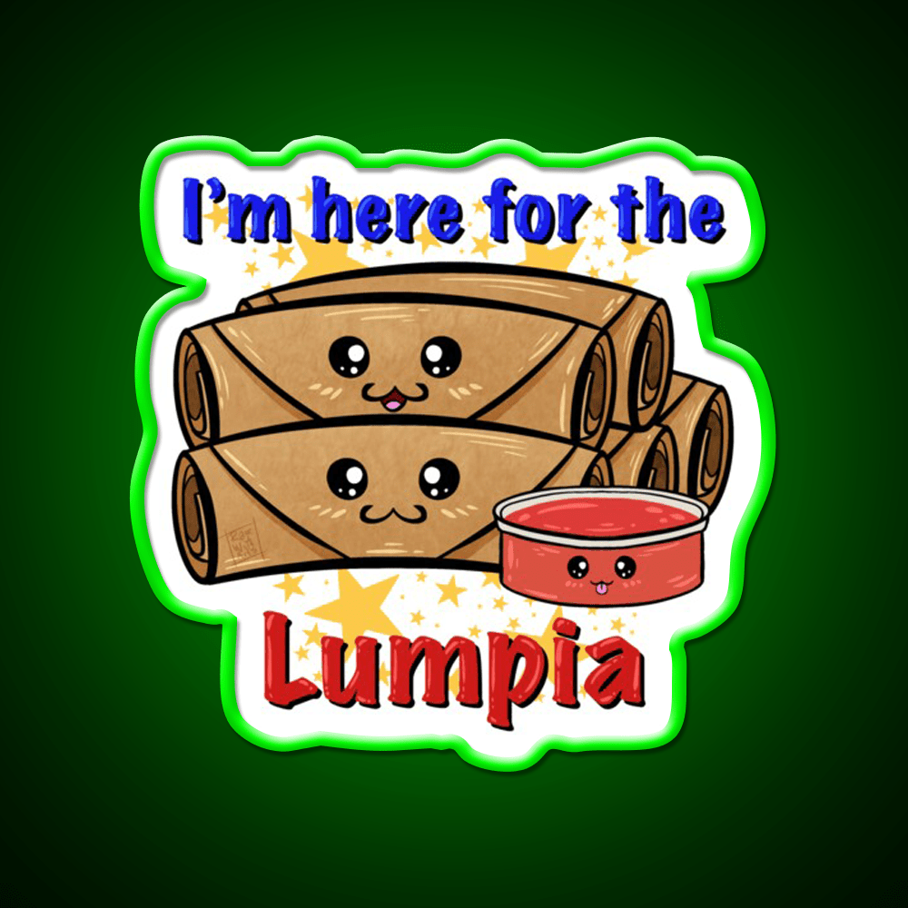 Im Here For The Lumpia Snack Food Led Neon Sign Rgb Color - Shineneon