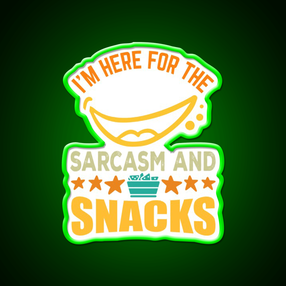 Im Here For The Sarcasm And Snacks Snack Food Led Neon Sign Rgb Color - Shineneon