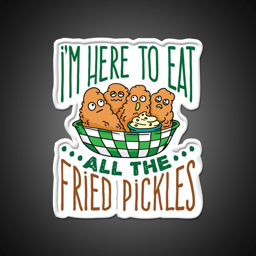 Im Here To Eat All The Fried Pickles Snack Food Led Neon Sign Rgb Color - Shineneon