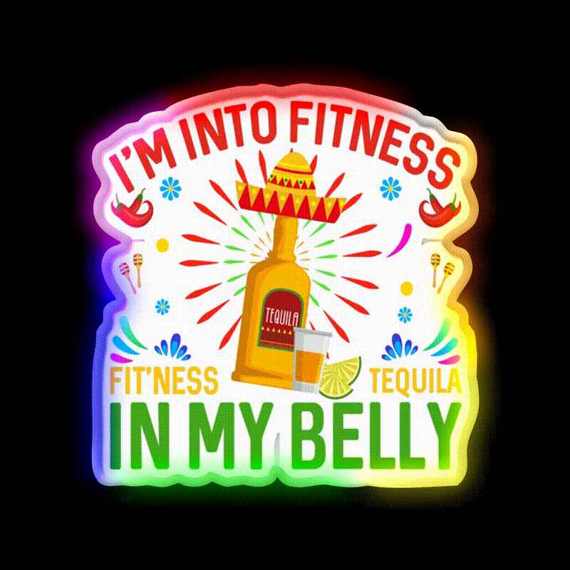 Im Into Fitness Fitness Tequila In My Belly Party Drink Tequila Led Neon Sign Rgb Color - LED neon sign close-up detail