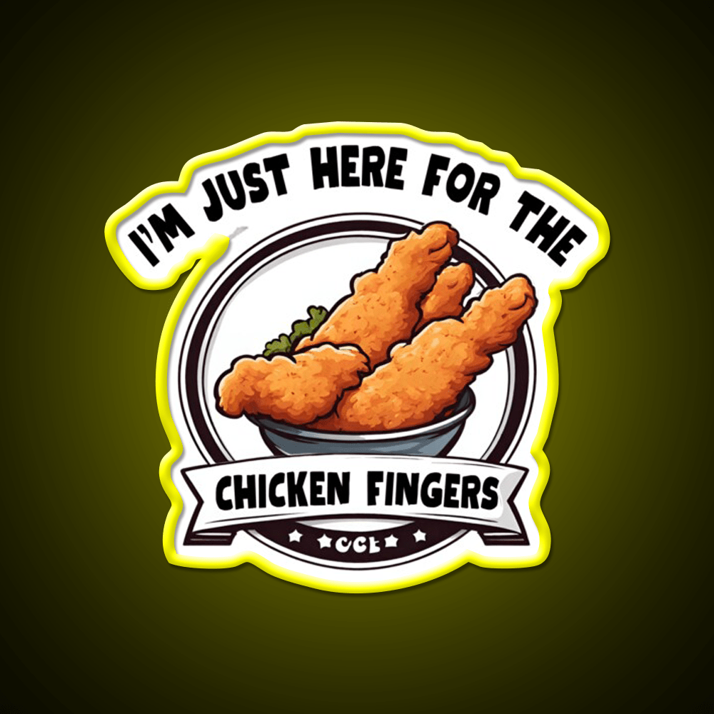 Im Just Here For The Chicken Fingers Snack Food Led Neon Sign Rgb Color - Shineneon