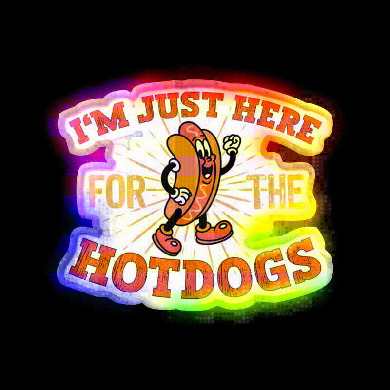 Im Just Here For The Hot Dogs Fast Food Led Neon Sign For Burger Place Rgb Color