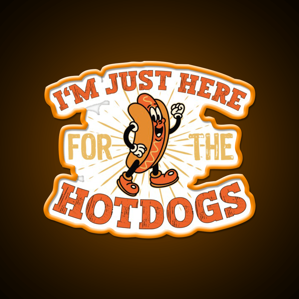 Im Just Here For The Hot Dogs Snack Food Led Neon Sign Rgb Color - Shineneon