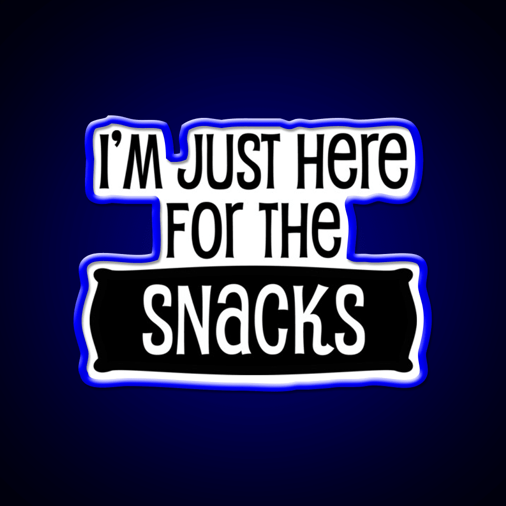 Im Just Here For The Snacks Snack Food Led Neon Sign Rgb Color - Shineneon