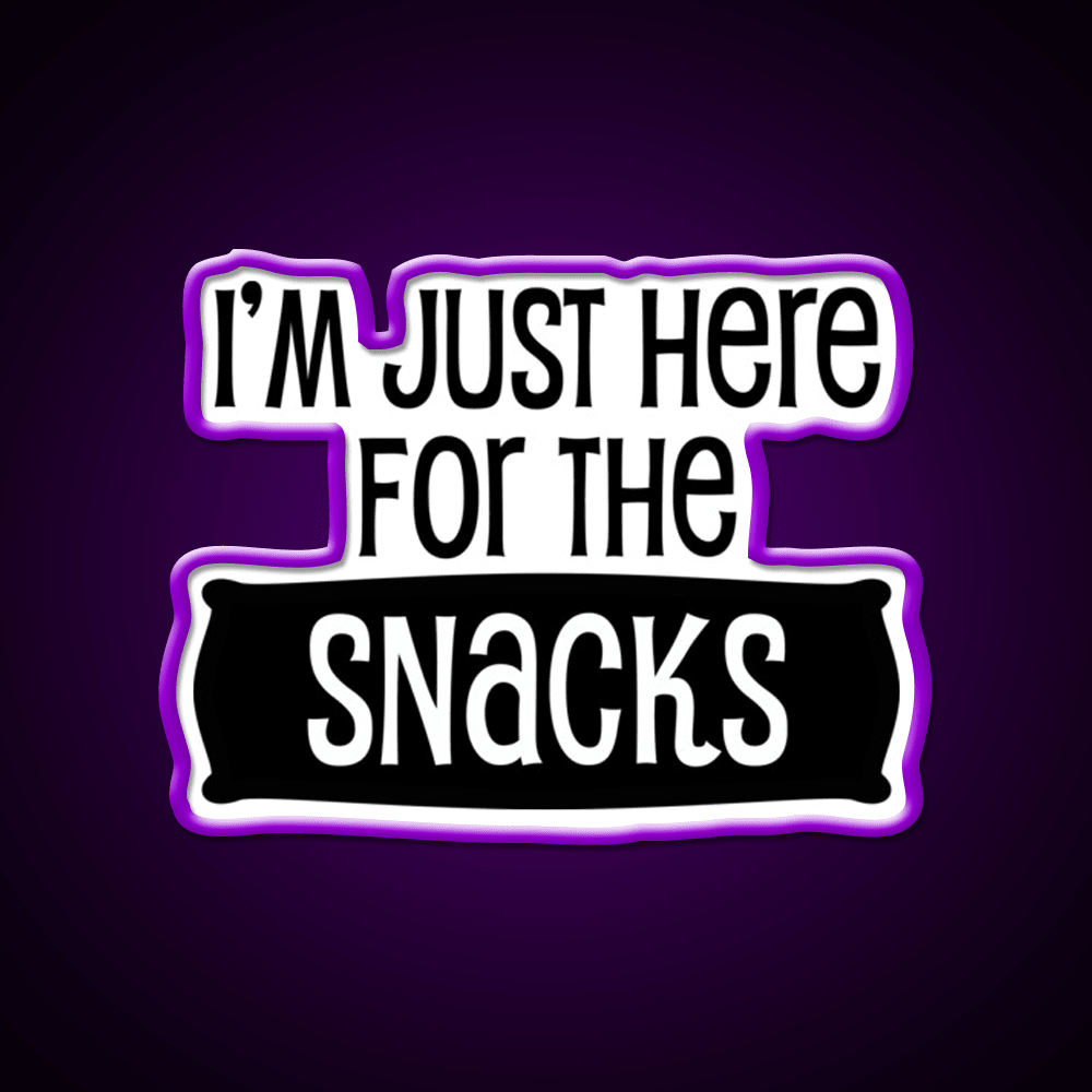 Im Just Here For The Snacks Snack Food Led Neon Sign Rgb Color - Shineneon
