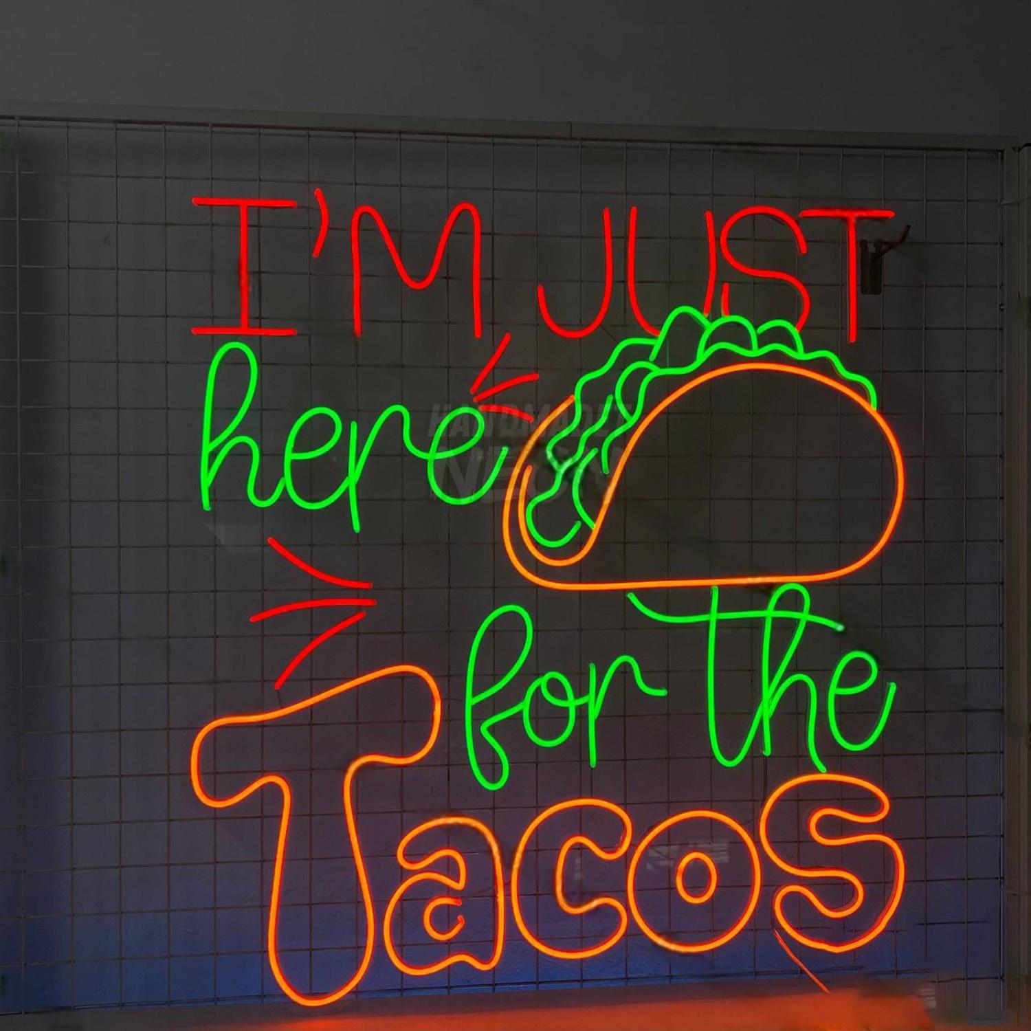 Im Just Here For The Tacos Led Neon Sign Food Neon Decor | Shineneon