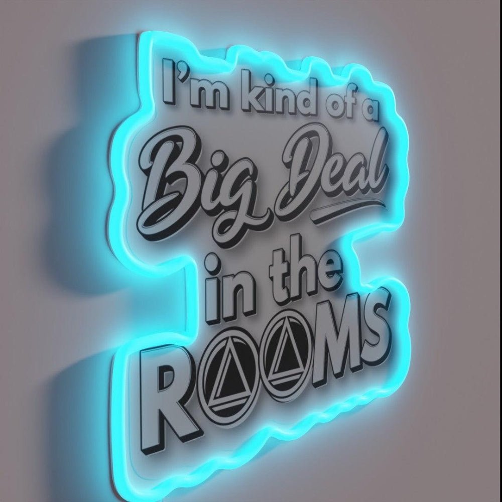 Im Kind Of A Big Deal In The Rooms Rgb Led Neon Sign - Shineneon