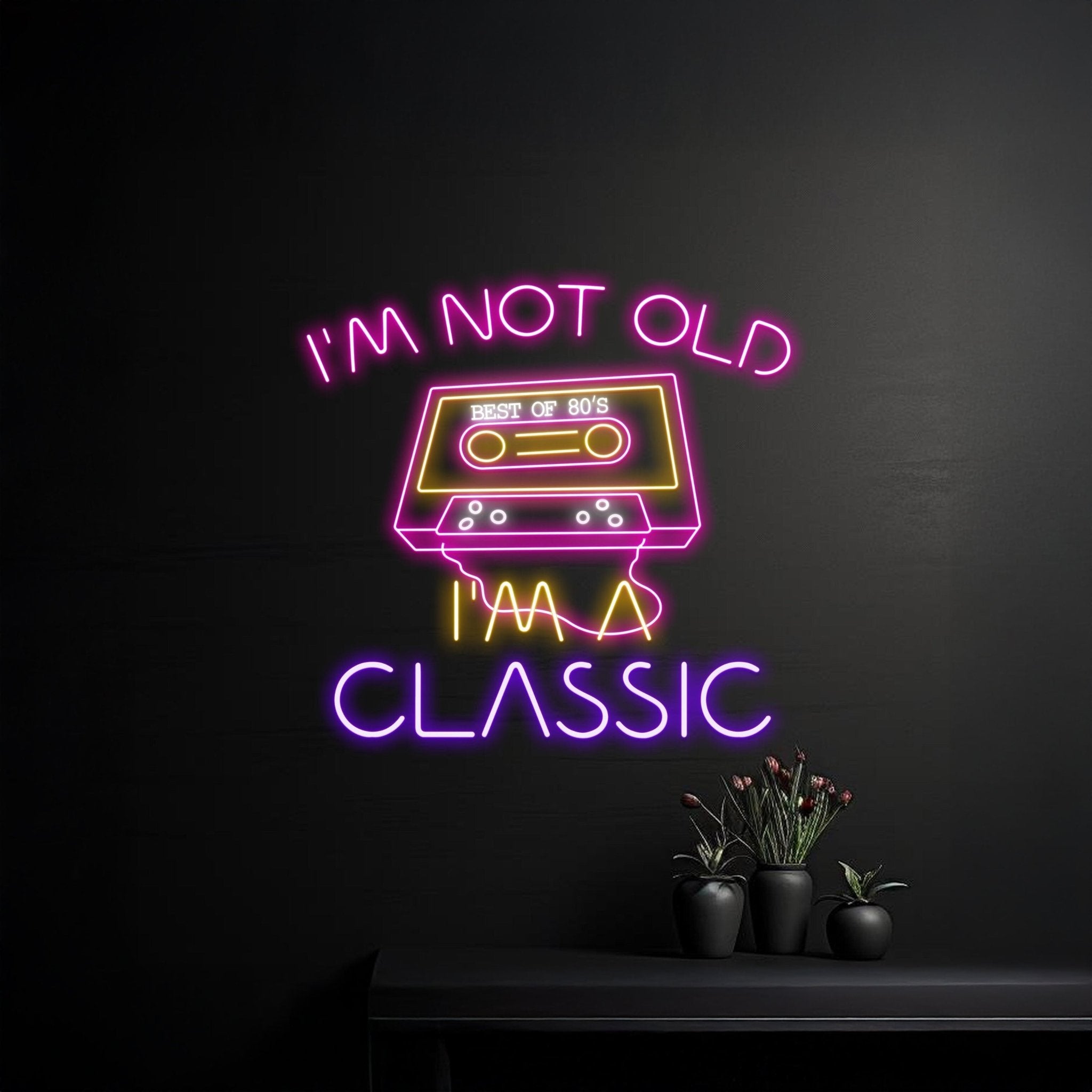 Im Not Old Im A Classic Best Of 80S Mixtape Led Sign - Shineneon