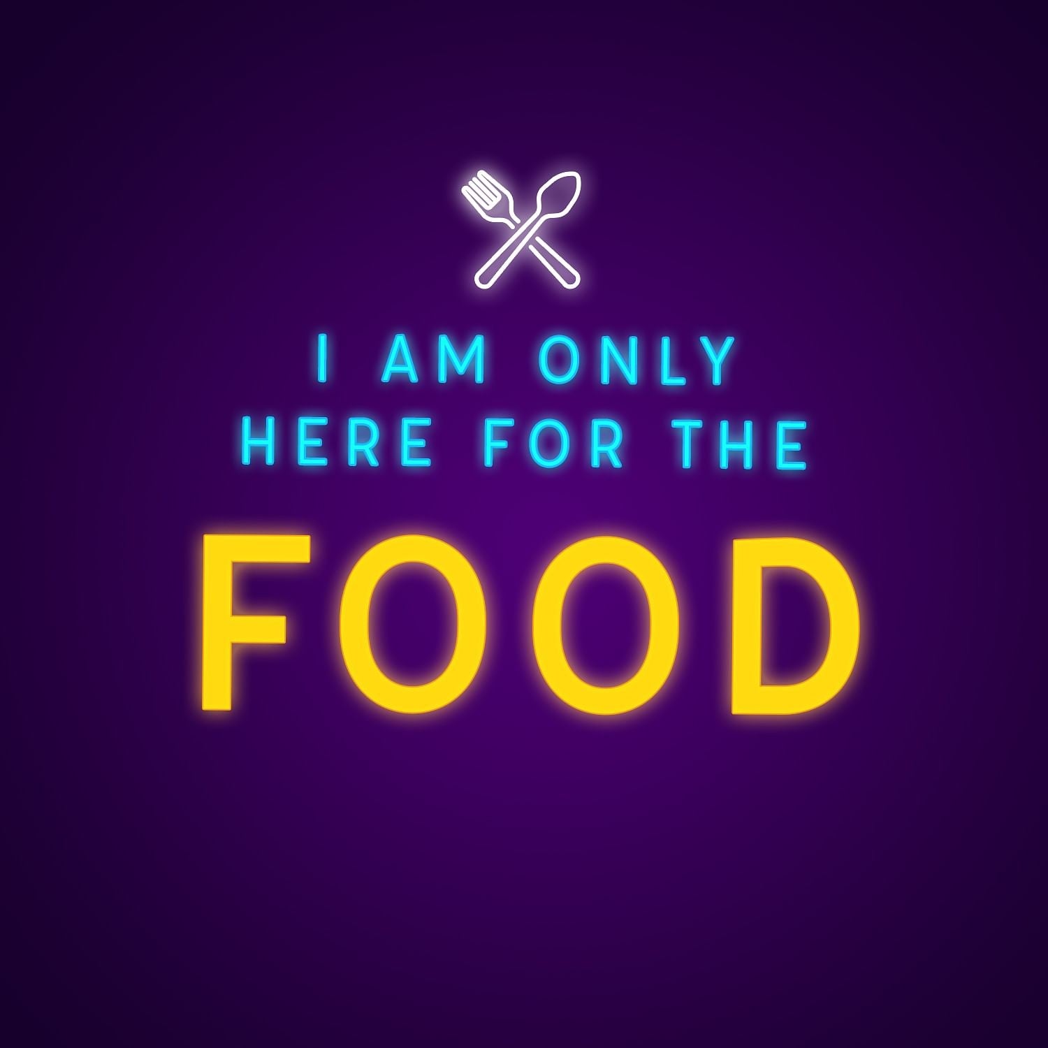 Im Only Here For Food Neon Light Led For Wall | Shineneon