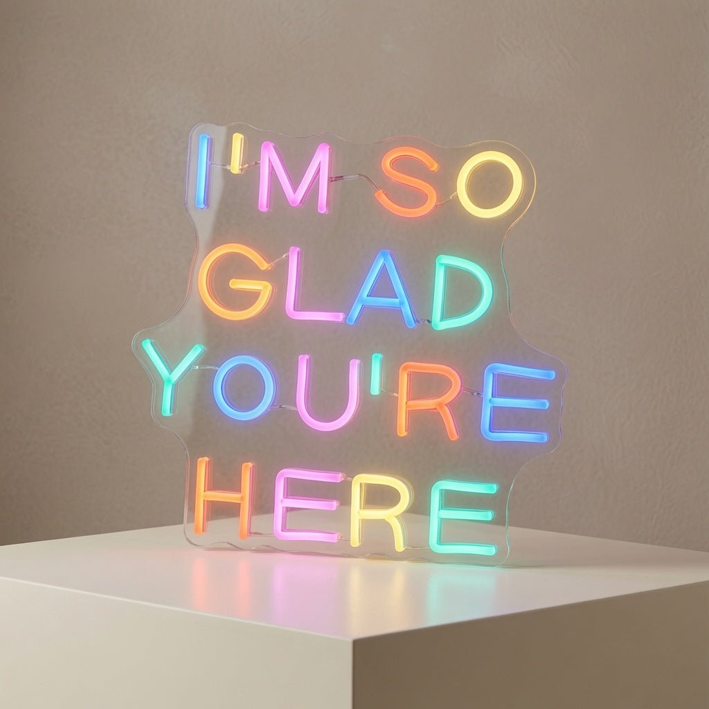 I'm So Glad You're Here LED Neon Sign - Shineneon