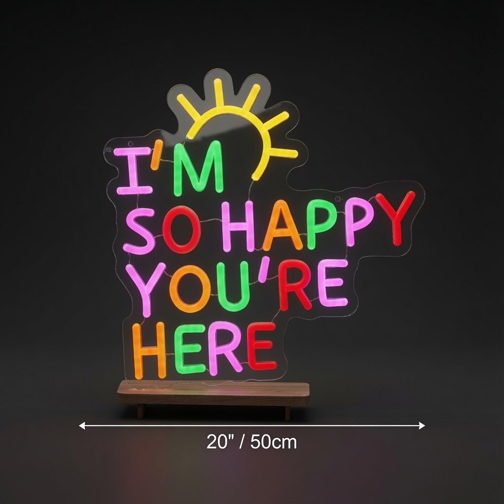 I'm So Happy You're Here LED Neon Sign - Shineneon