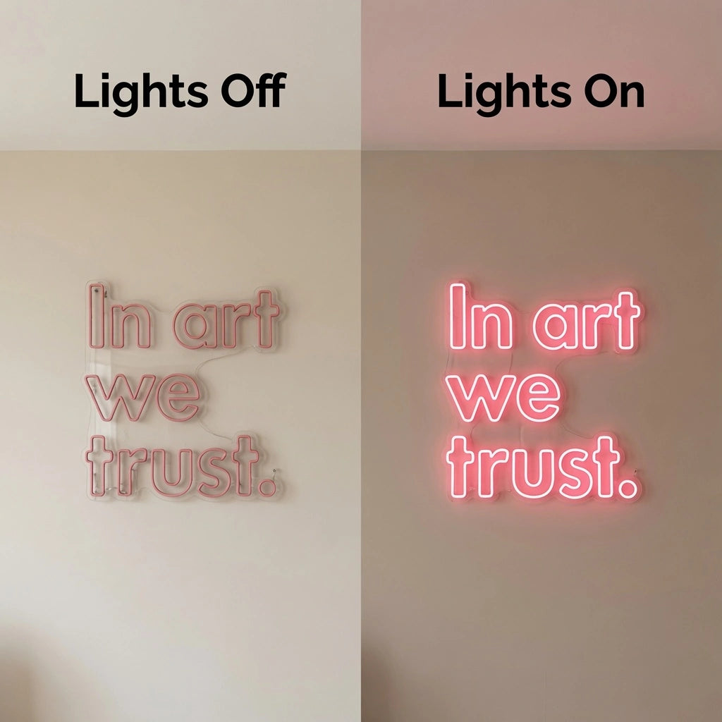 In Art We Trust LED Neon Sign - 06 Day Night Comparison