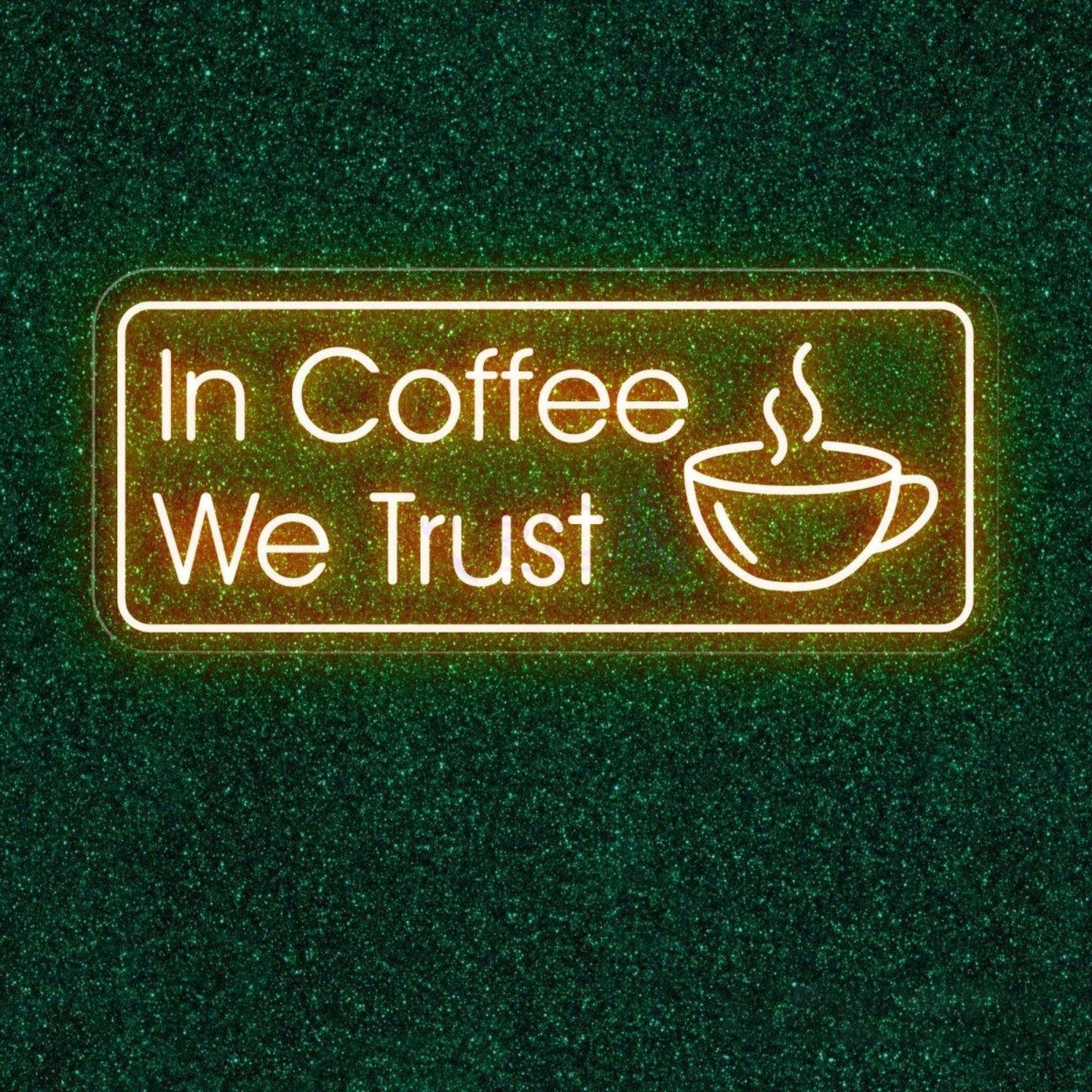 In Coffee We Trust Coffee Led Neon Light | Shineneon