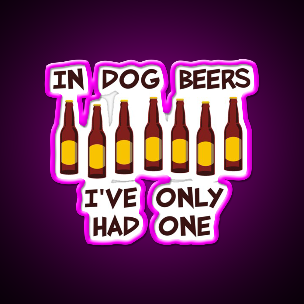 In Dog Beers Ive Only Had One Beer Bar Decor Led Neon Sign Rgb Color - Neon sign mounted on wall in room
