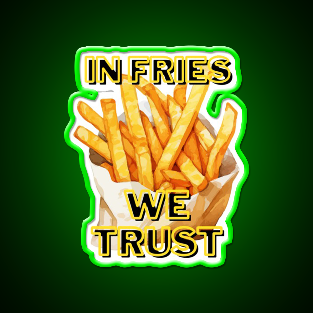 In Fries We Trust Fast Food Led Neon Sign For Burger Place Rgb Color