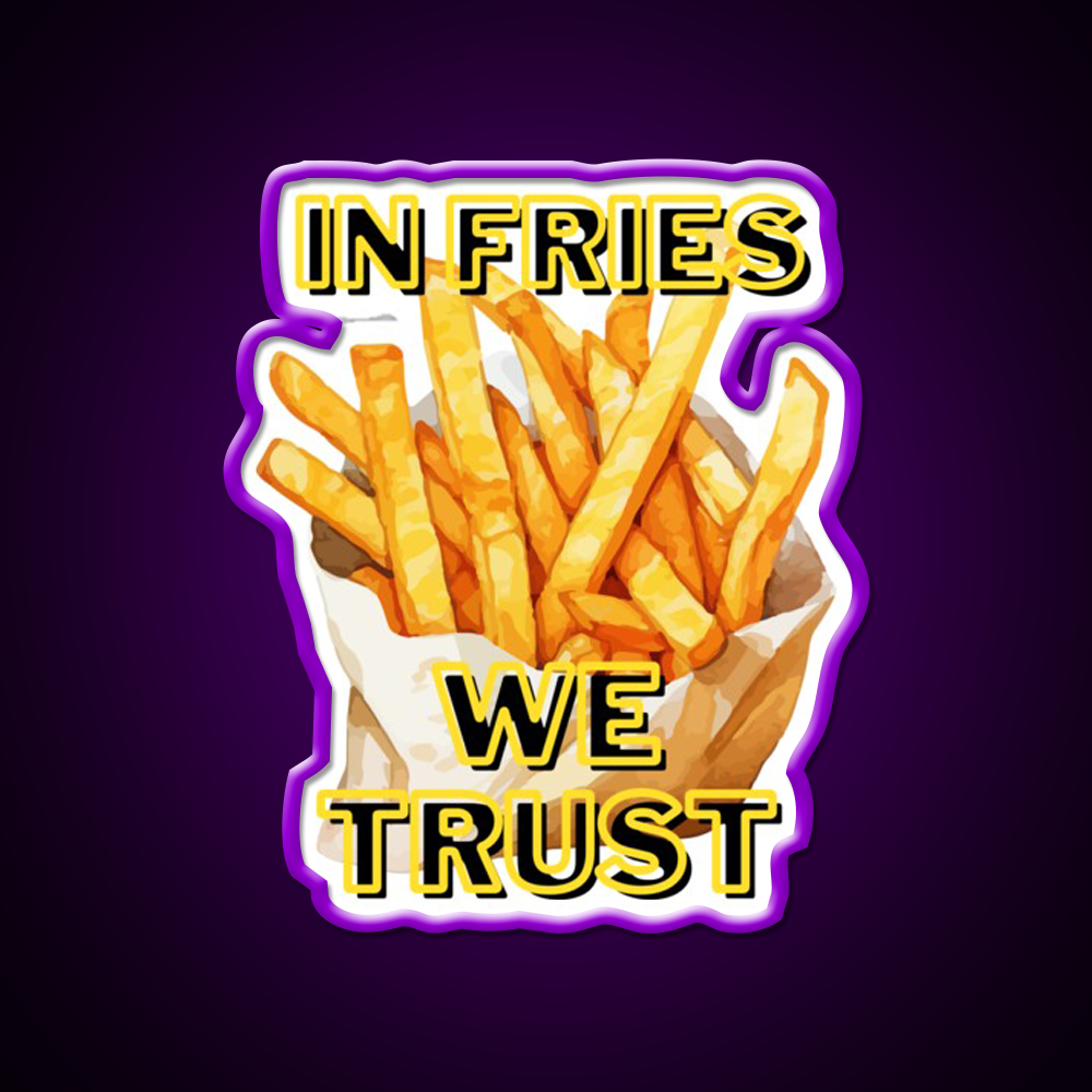 In Fries We Trust Fast Food Led Neon Sign For Burger Place Rgb Color