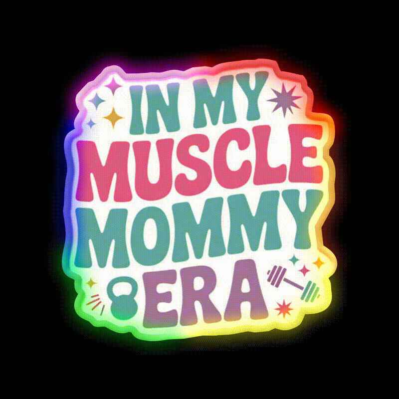 In My Muscle Mommy Era Work Out Fitness Funny Gym Fitness Led Neon Sign Rgb Color - LED neon sign close-up detail