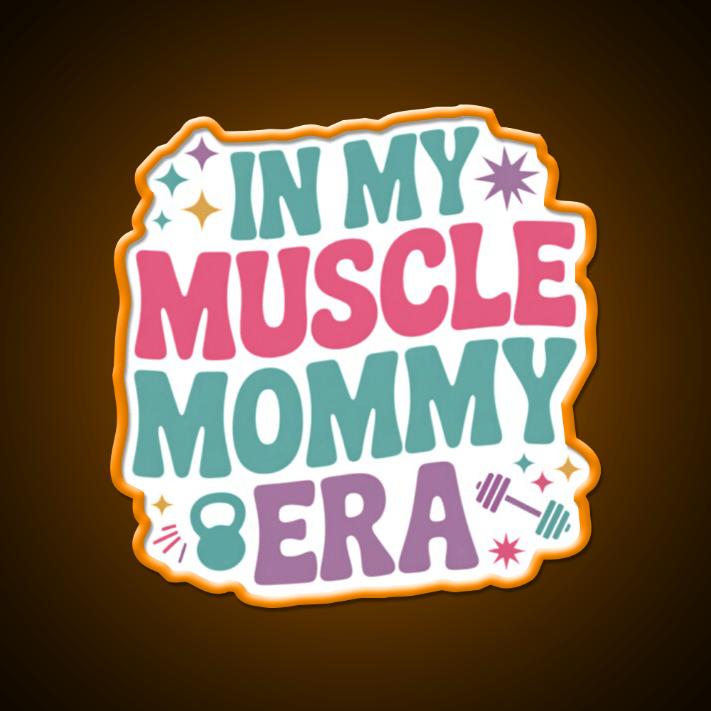 In My Muscle Mommy Era Work Out Fitness Funny Gym Fitness Led Neon Sign Rgb Color - Shineneon