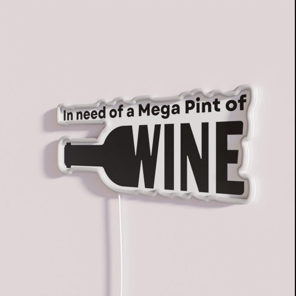In Need Of A Mega Pint Of Wine Rgb Led Neon Sign - Shineneon