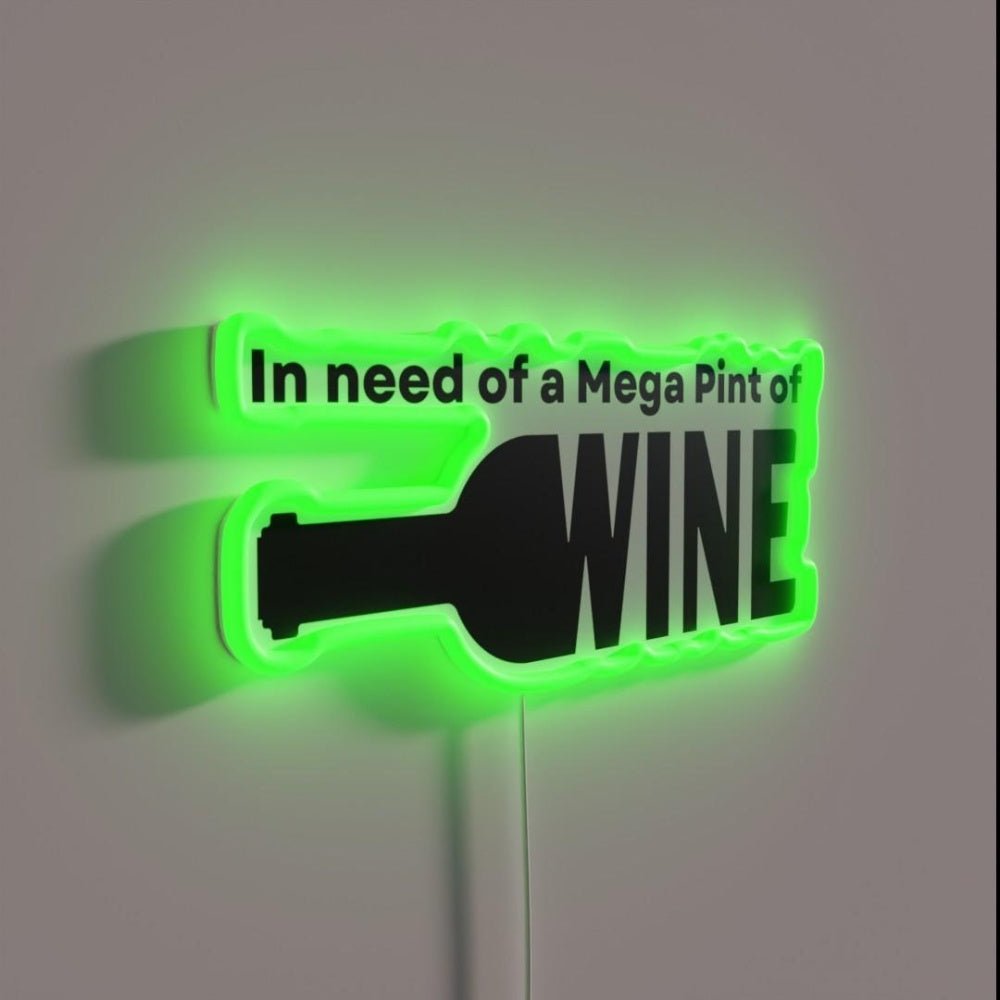 In Need Of A Mega Pint Of Wine Rgb Led Neon Sign - Shineneon
