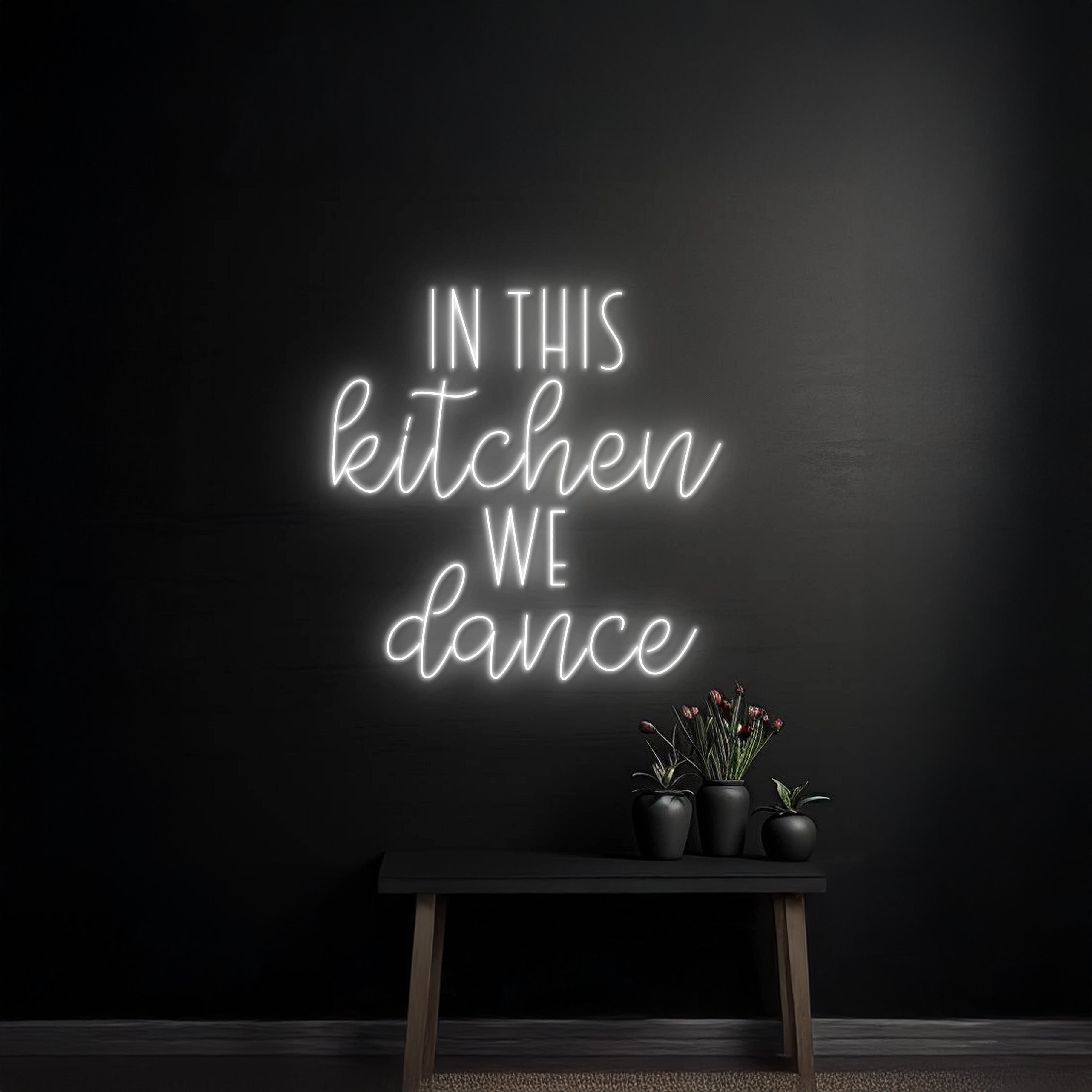 In This Kitchen We Dance Led Neon Signs | Shineneon