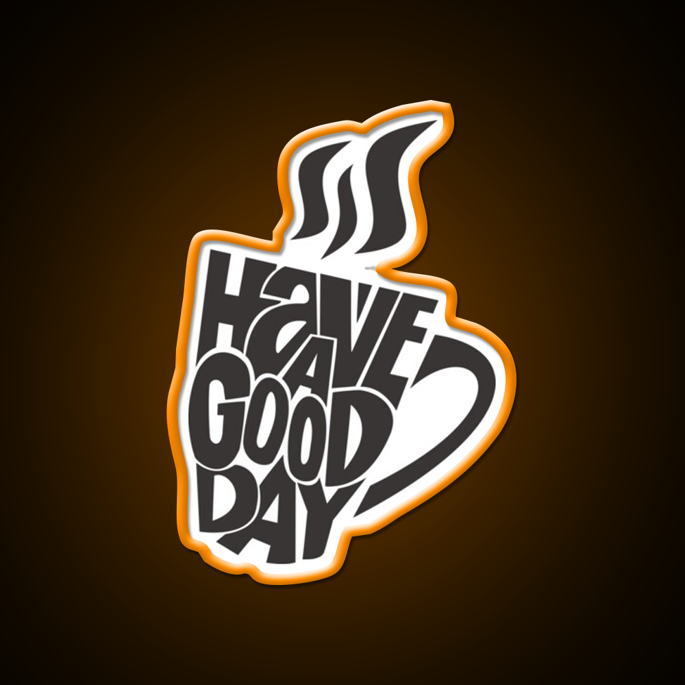 Inspirational Coffee Have A Good Day Led Neon Sign Espresso Bar Art Rgb Color