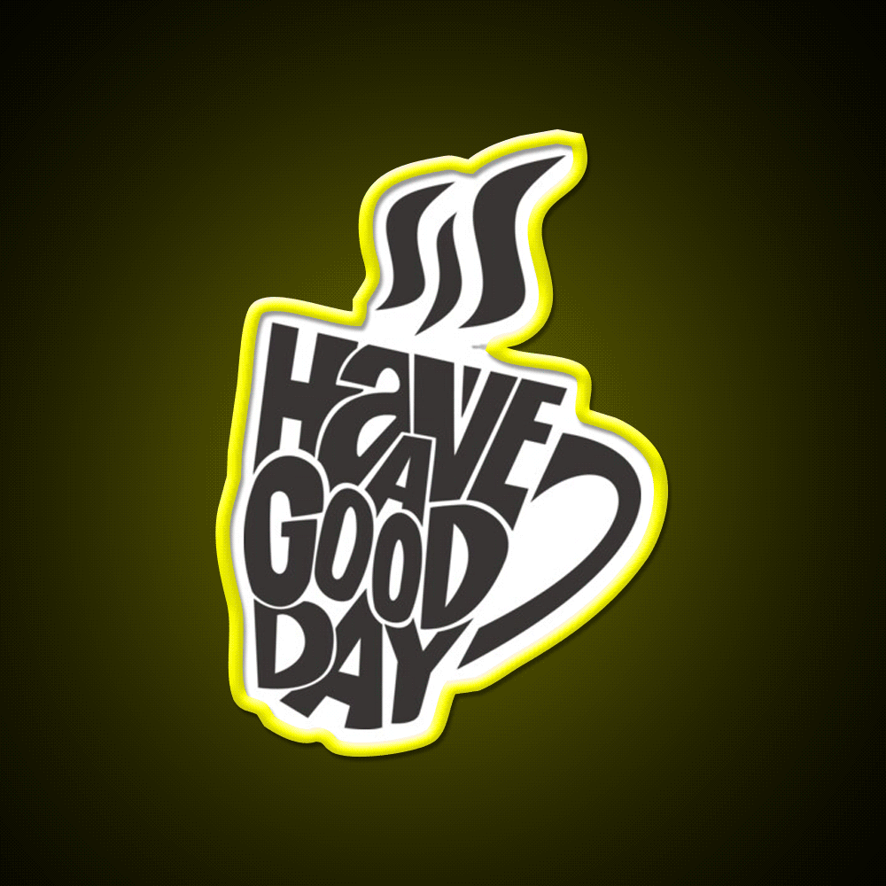 Inspirational Coffee Have A Good Day Led Neon Sign Espresso Bar Art Rgb Color