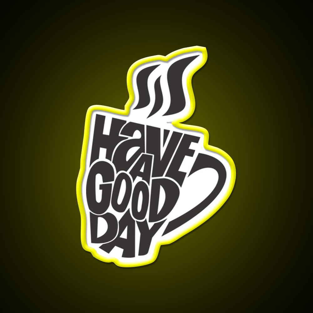 Inspirational Coffee Have A Good Day Led Neon Sign Espresso Bar Art Rgb Color