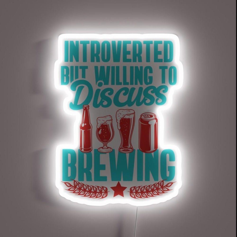 Introverted But Will Discuss Brewing Beer Home Brewer Rgb Led Neon Sign - Shineneon