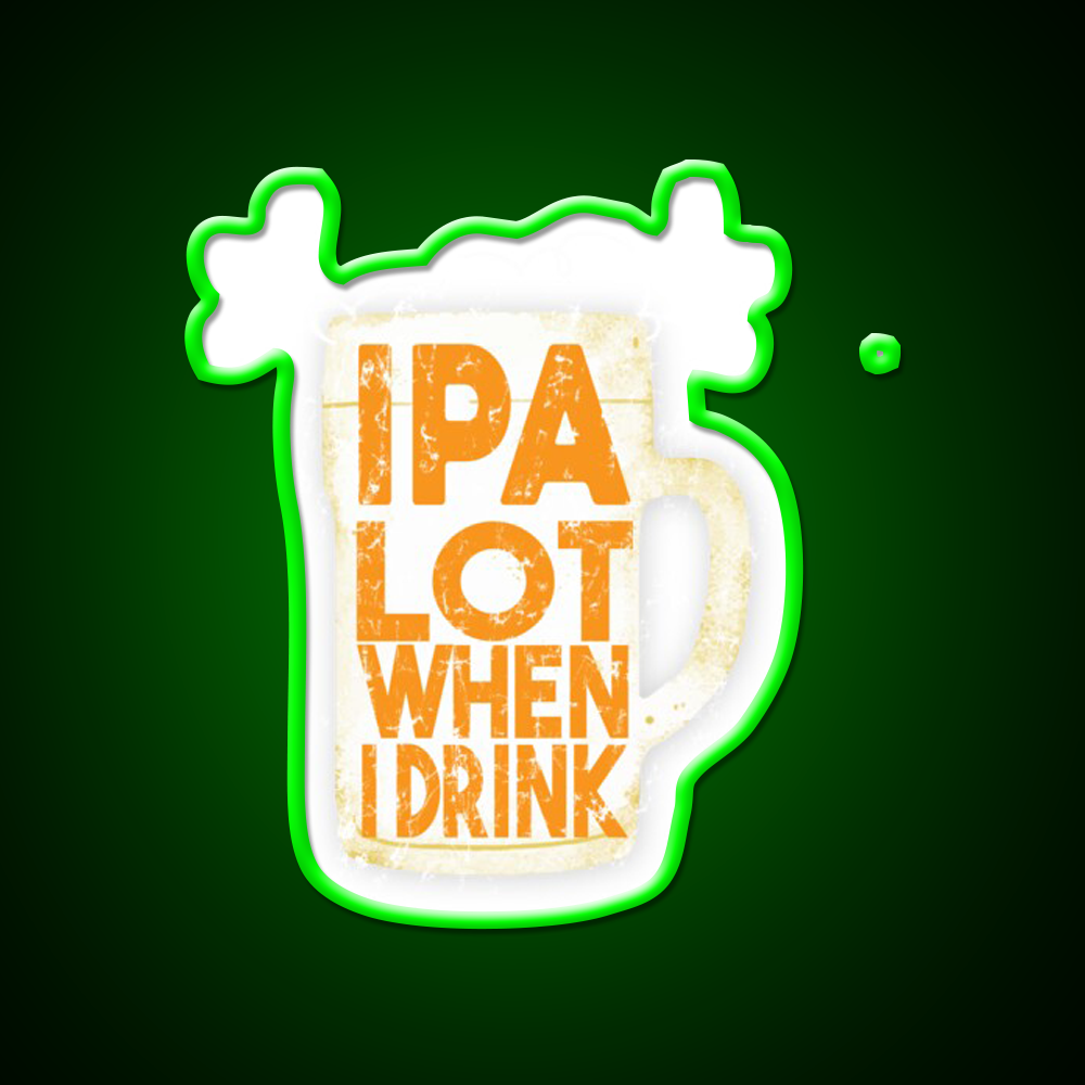 Ipa Lot When I Drink Man Cave Bar Led Neon Sign Rgb Color