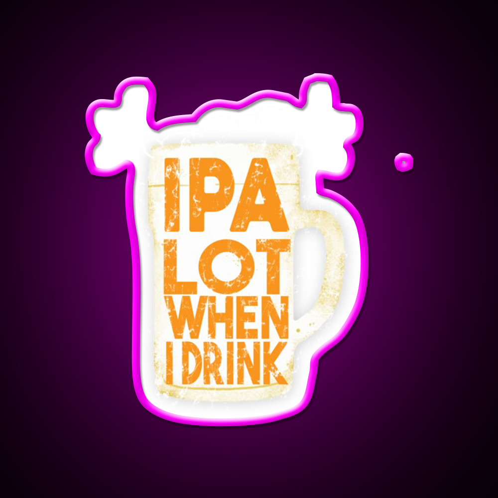 Ipa Lot When I Drink Man Cave Bar Led Neon Sign Rgb Color