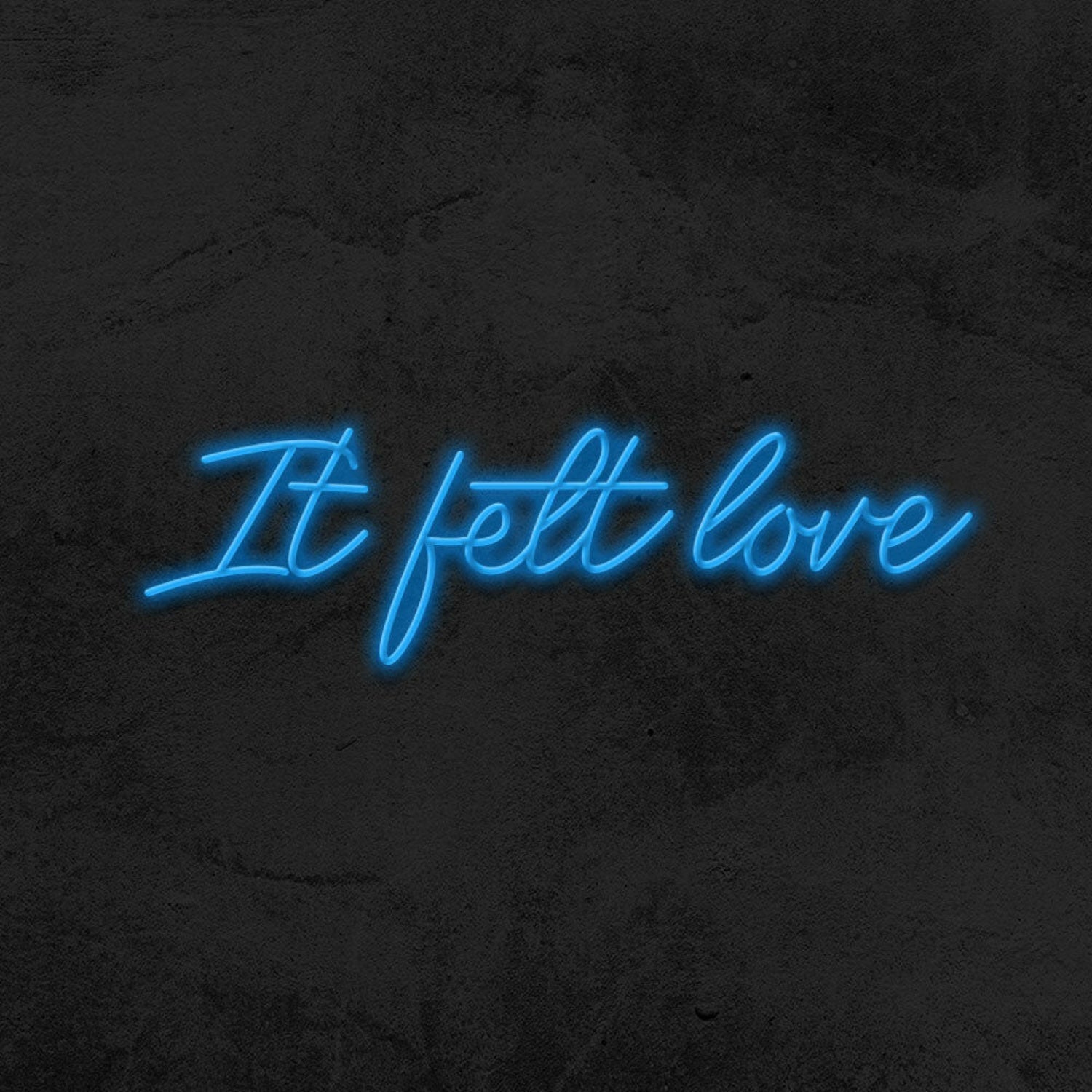 It Felt Love Led Neon Sign - Shineneon