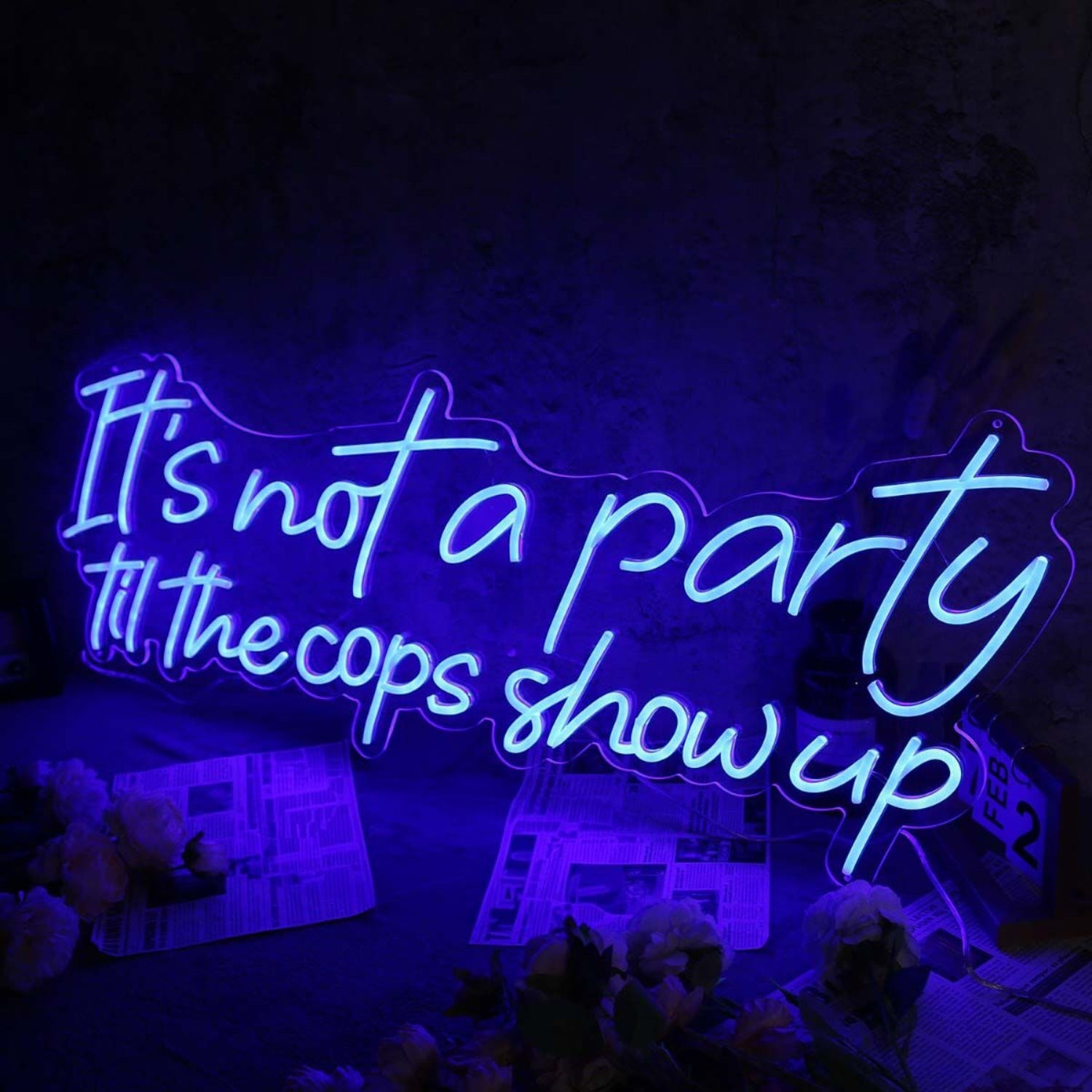 It Is Not A Party Til The Cops Show Up Neon Sign | Shineneon