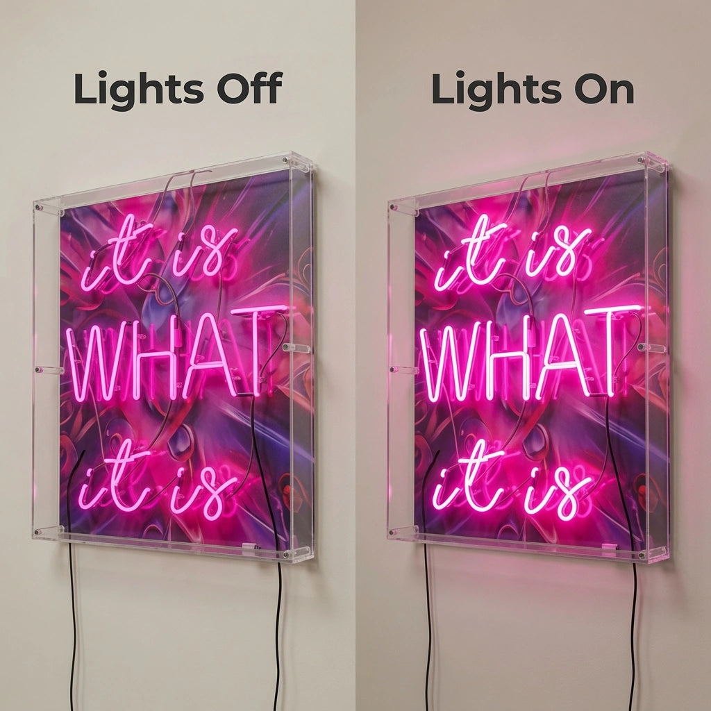 It Is What LED Neon Sign - 06 Day Night Comparison