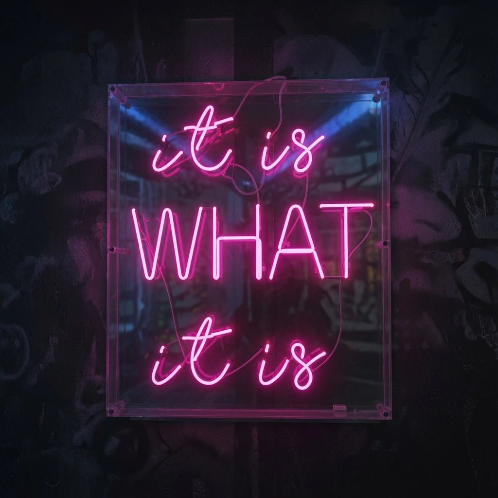 It Is What LED Neon Sign - Shineneon