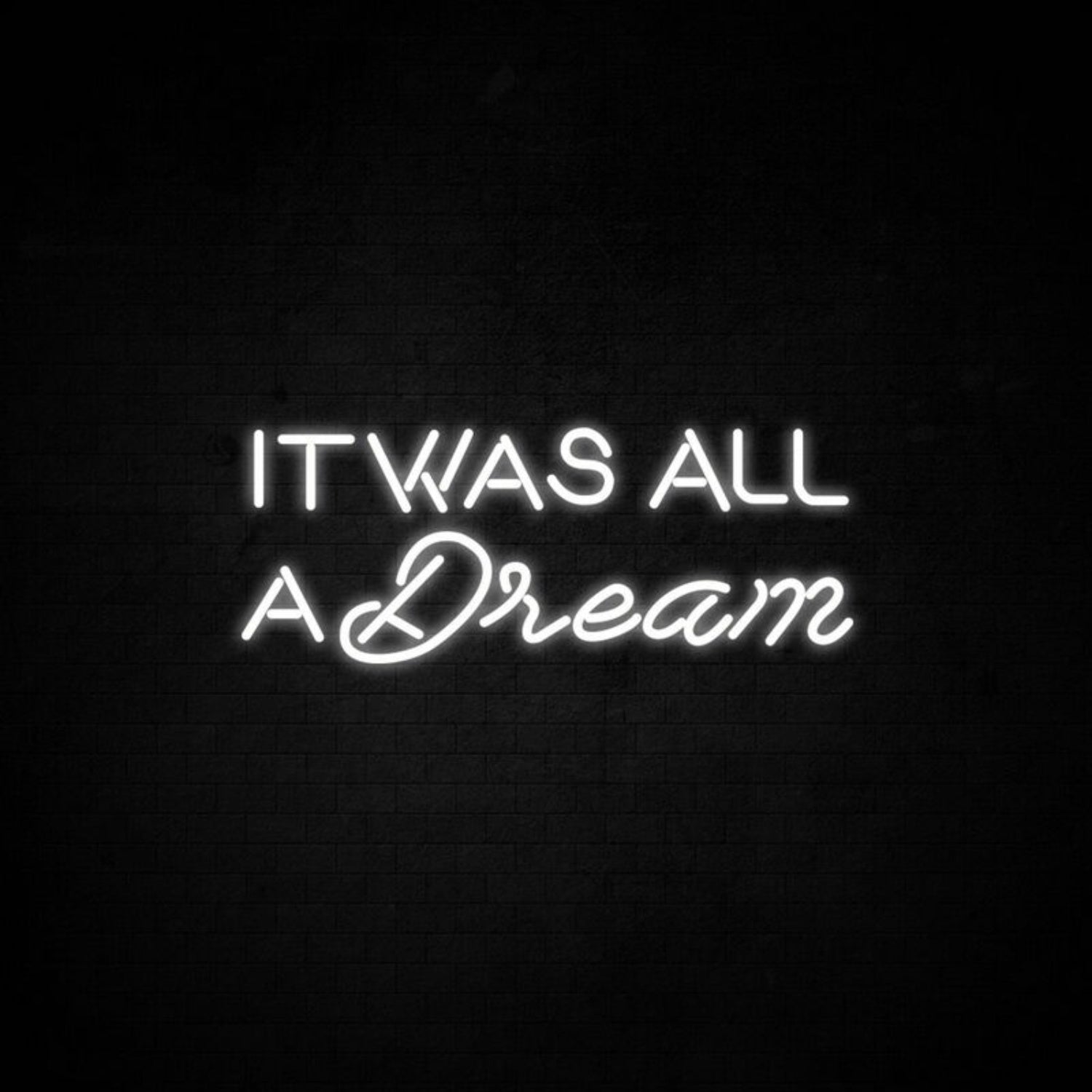 It Was All A Dream 1 Neon Sign For Dreamy And Nostalgic Decor | Shineneon