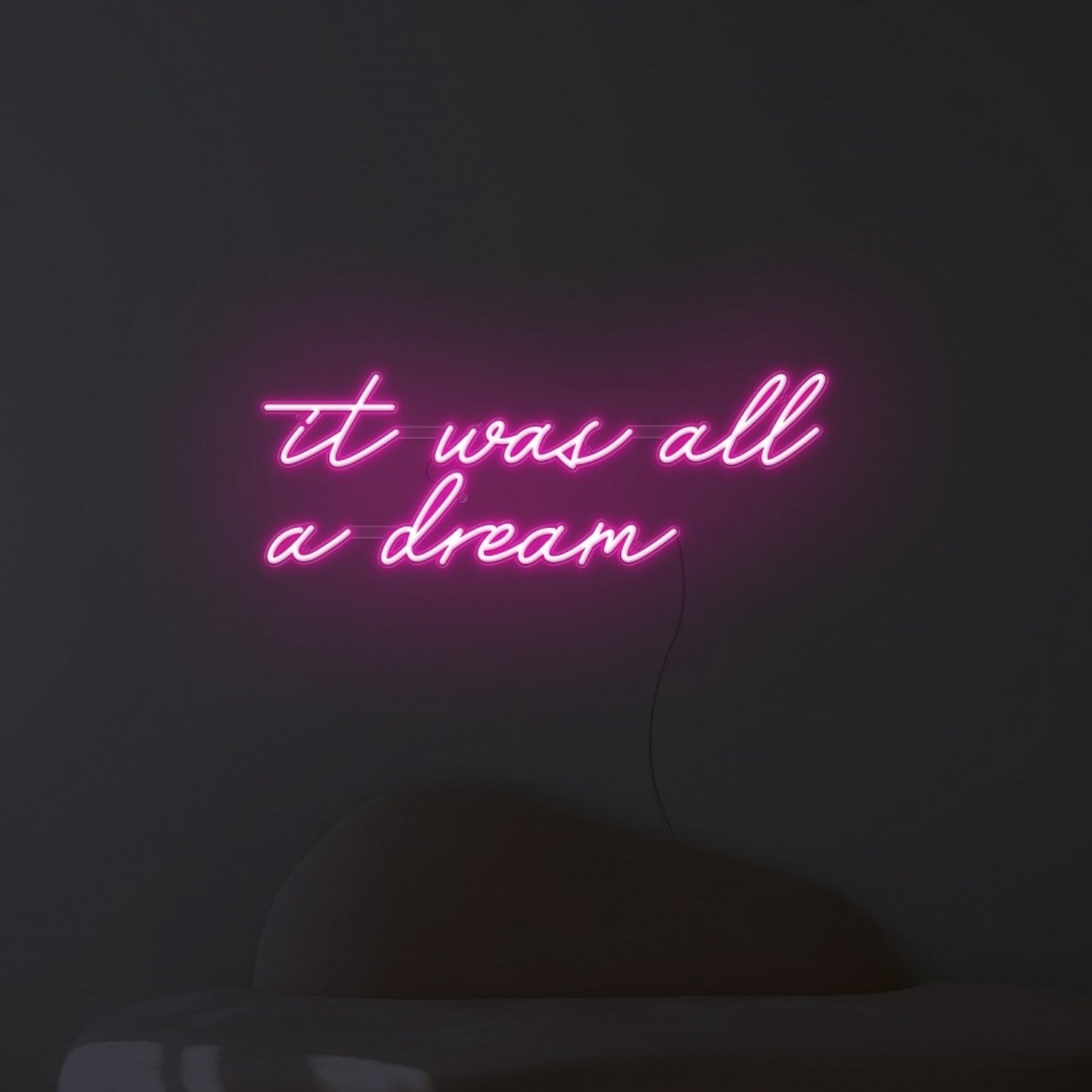 It Was All A Dream Led Neon Sign Wall Art | Shineneon