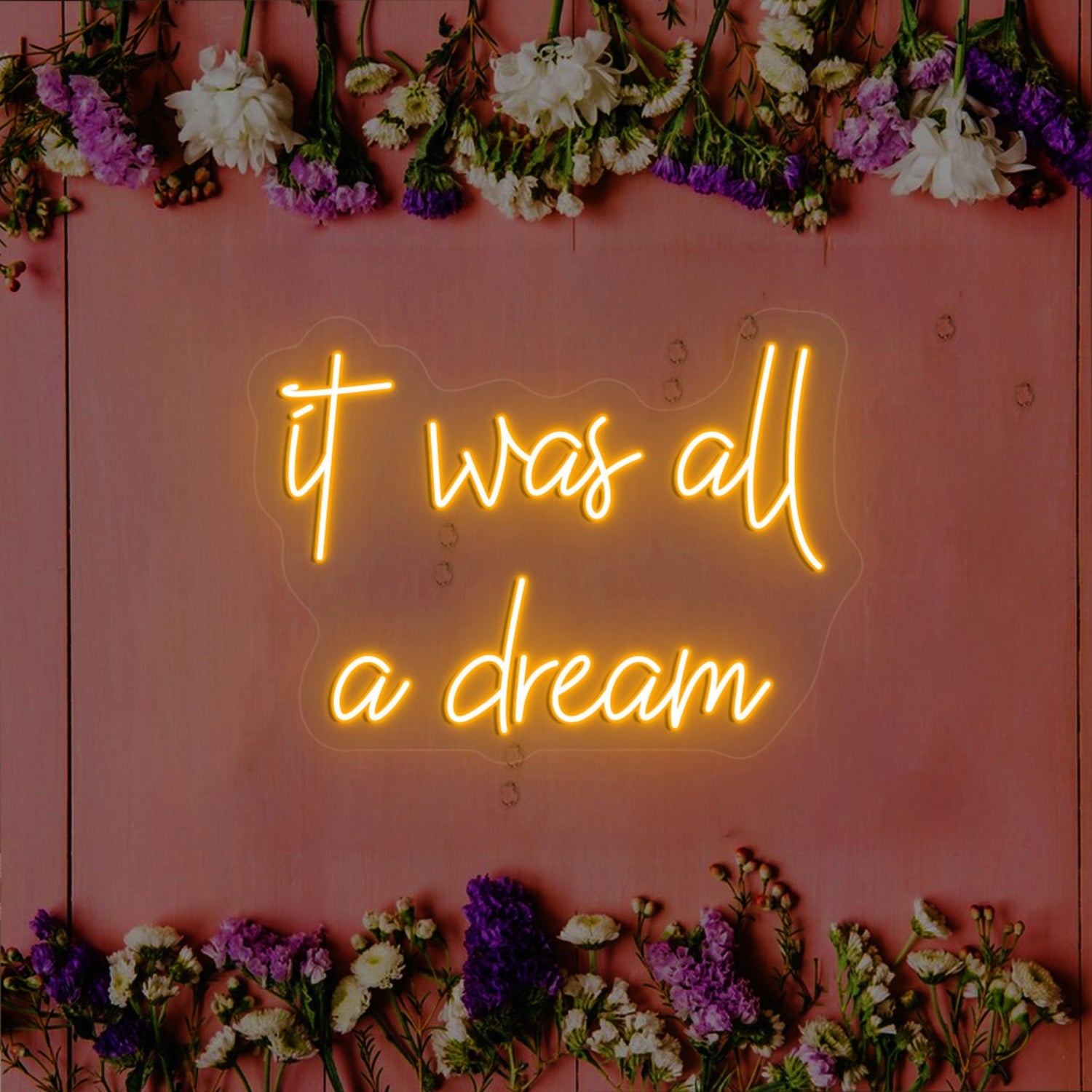 It Was All A Dream Led Neon Sign Wall Art | Shineneon
