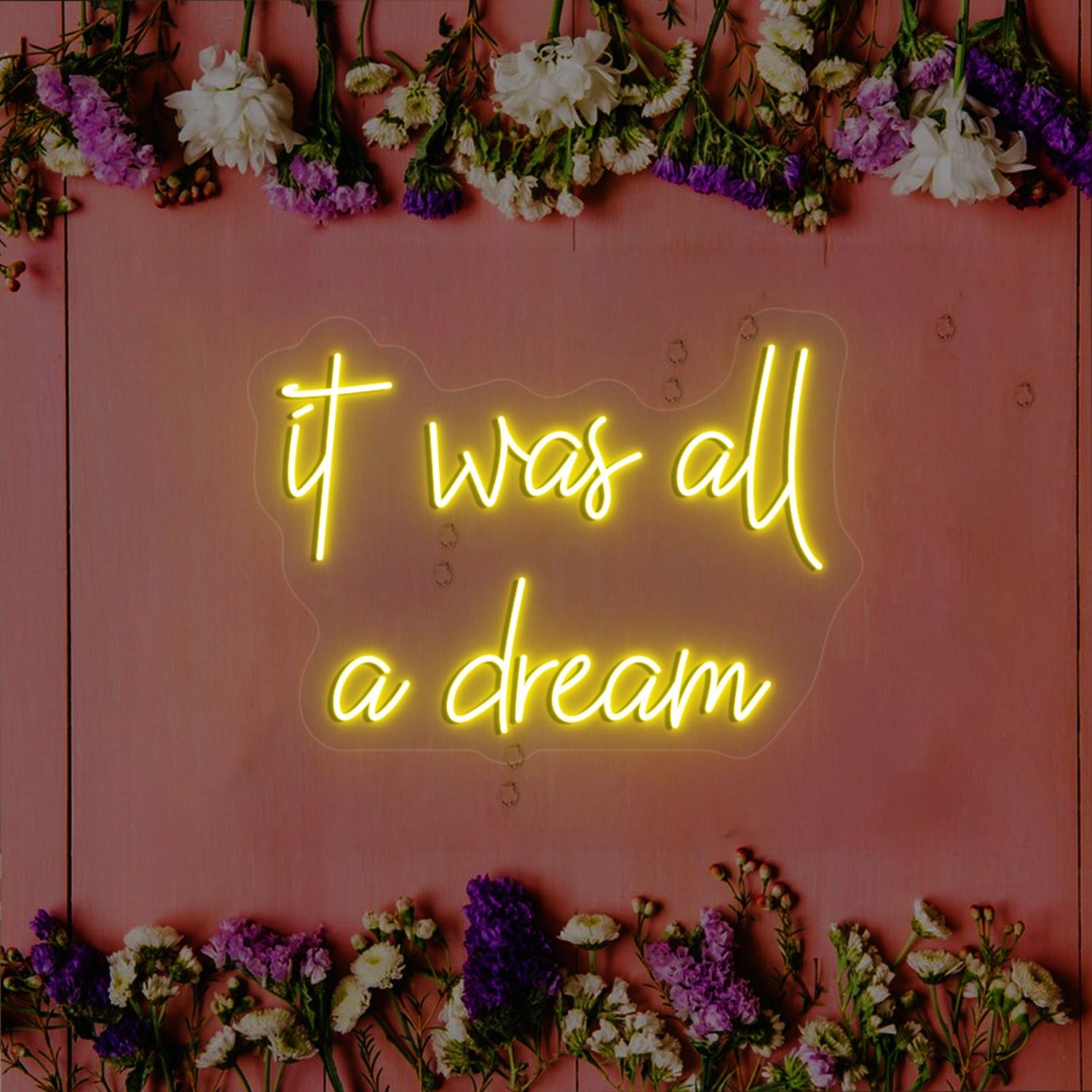 It Was All A Dream Led Neon Sign Wall Art | Shineneon