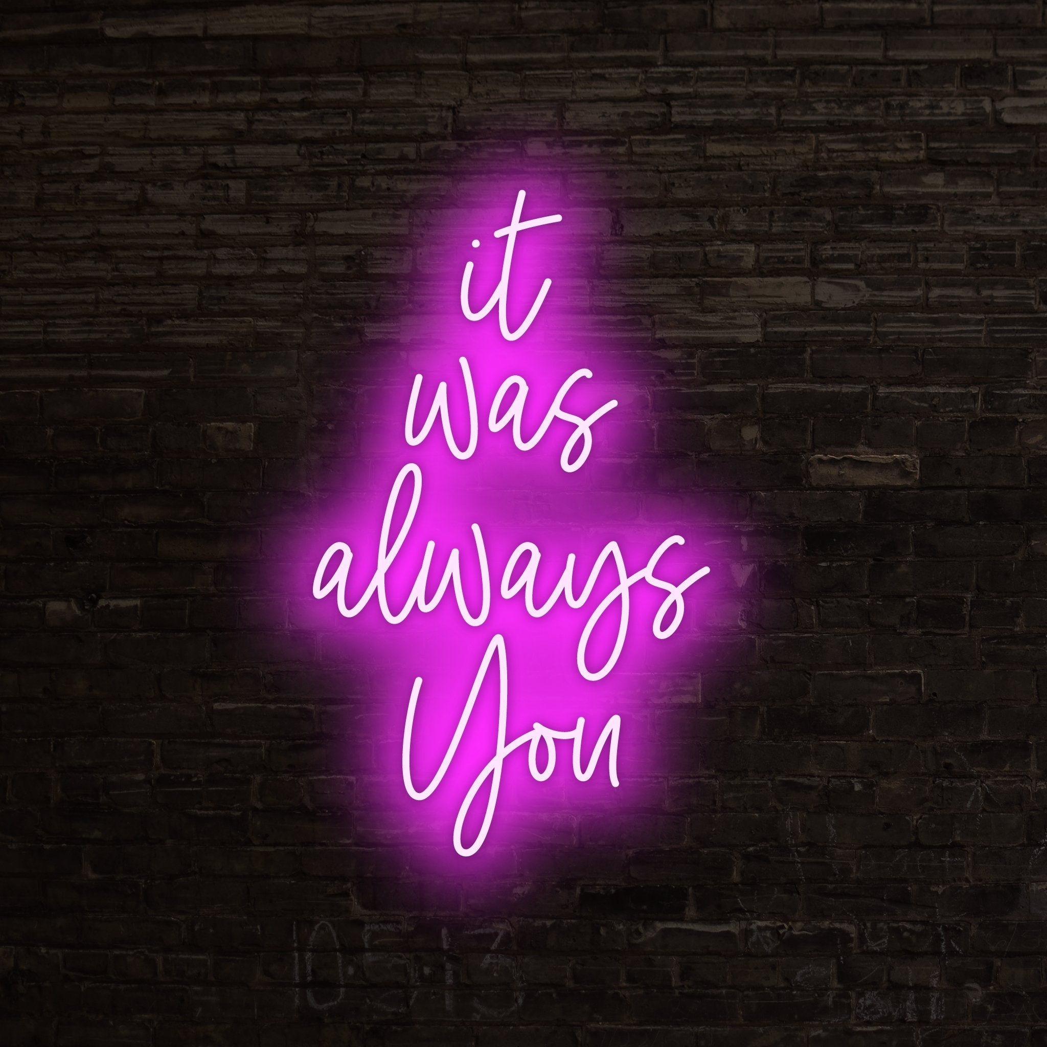 It Was Always You Led Neon Sign | Shineneon
