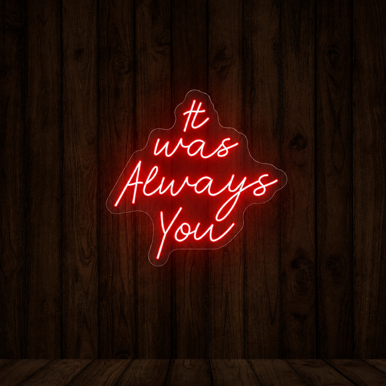 It Was Always You LED Neon Sign Bedroom Wall Art - 01 Original Product Image
