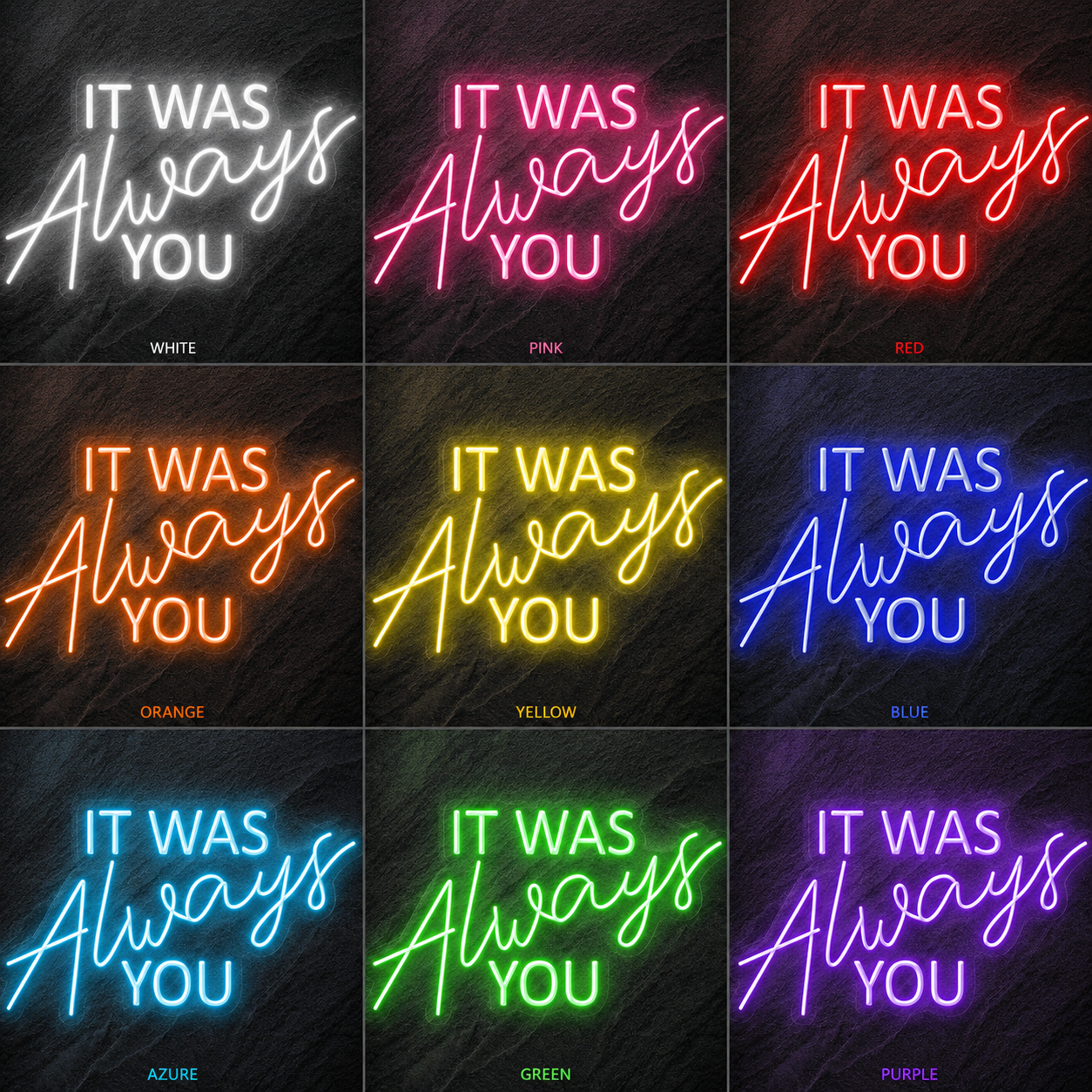 It Was Always You LED Neon Sign Home Wall Art - 05 Color Grid