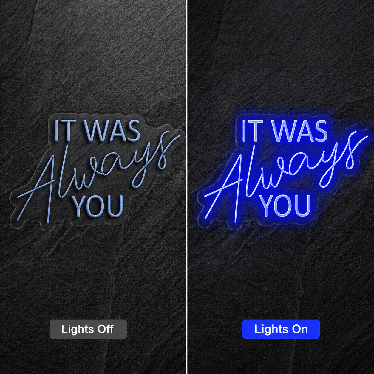 It Was Always You LED Neon Sign Home Wall Art - Shineneon